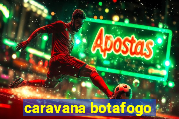 caravana botafogo